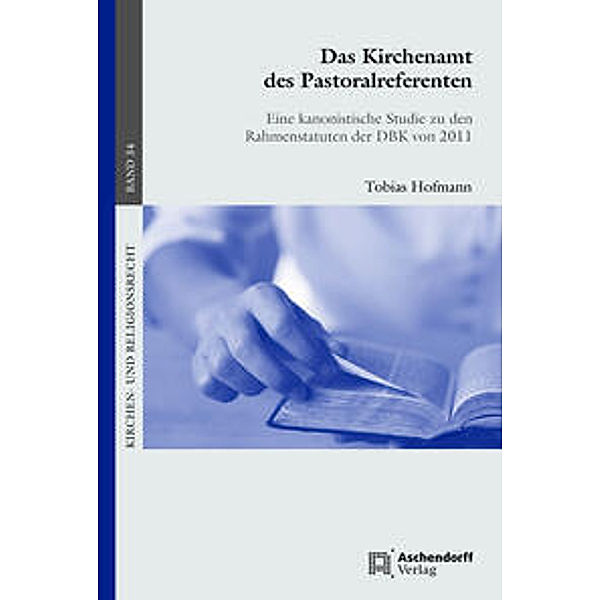 Das Kirchenamt des Pastoralreferenten, Tobias Hofmann