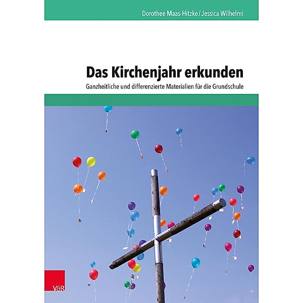 Das Kirchenjahr erkunden, Dorothee Maas-Hitzke, Jessica Wilhelmi