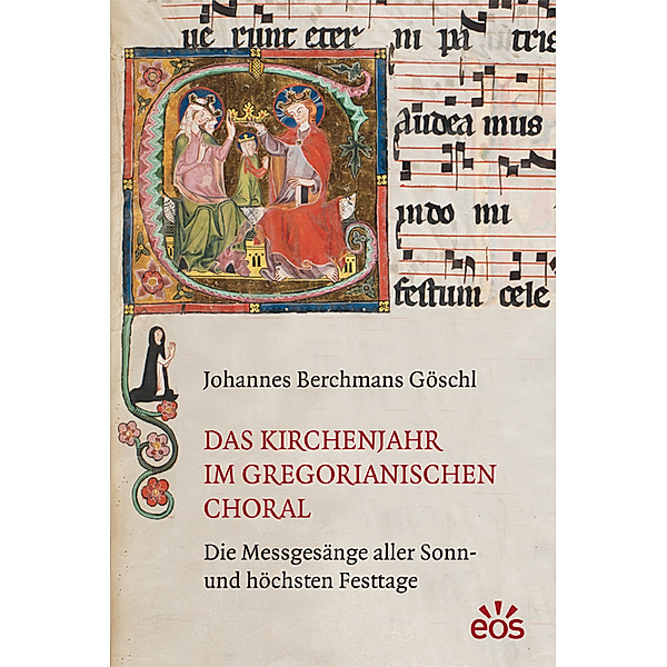 Das Kirchenjahr im gregorianischen Choral, Johannes Berchmans Göschl
