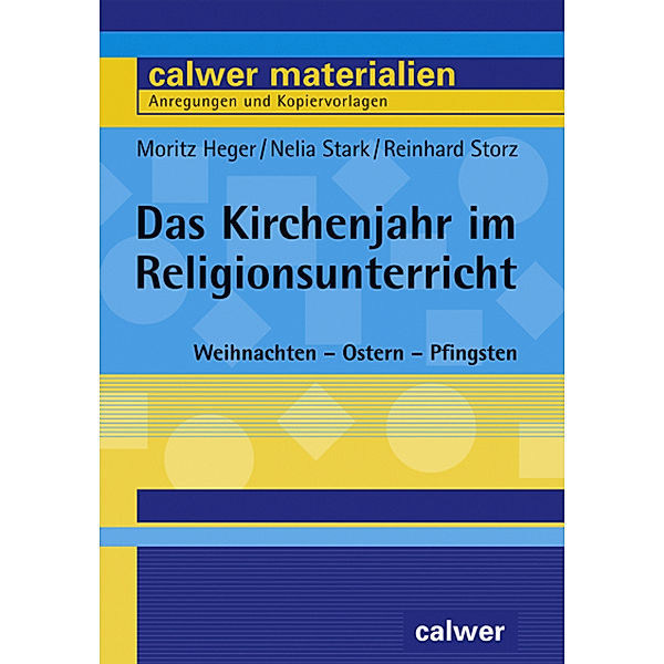 Das Kirchenjahr im Religionsunterricht, Moritz Heger, Nelia Stark, Reinhard Storz