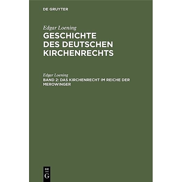 Das Kirchenrecht im Reiche der Merowinger, Edgar Loening