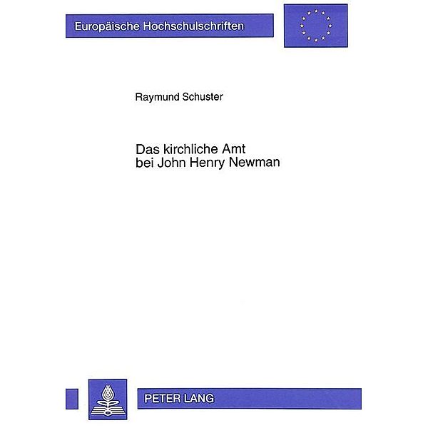 Das kirchliche Amt bei John Henry Newman, Raymund Schuster