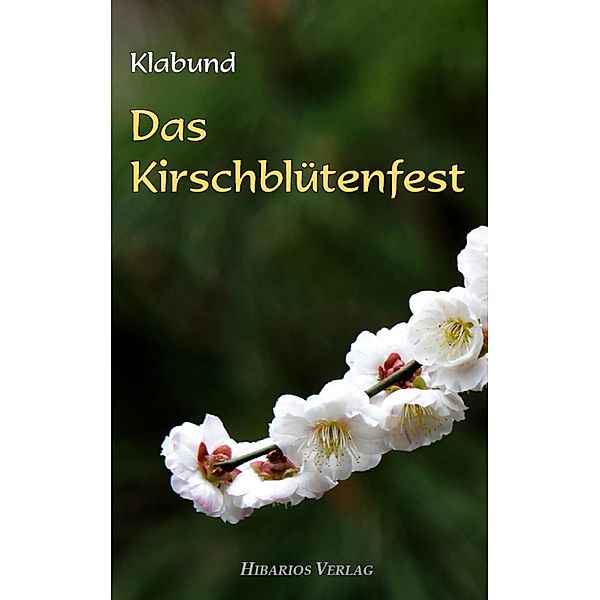 Das Kirschblütenfest, Klabund