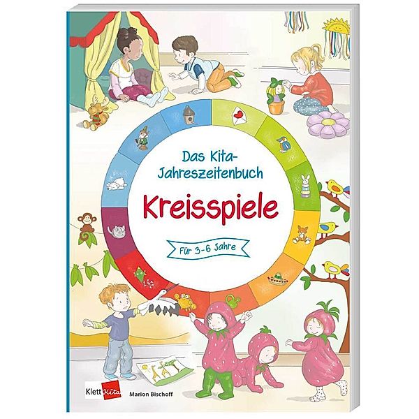 Das Kita-Jahreszeitenbuch: Kreisspiele, Marion Bischoff