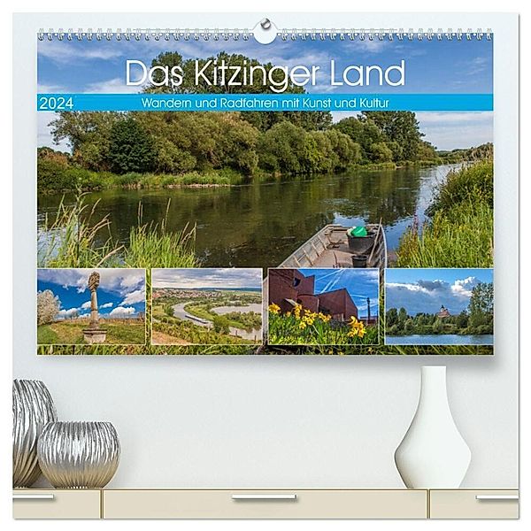 Das Kitzinger Land - Wandern und Radfahren mit Kunst und Kultur (hochwertiger Premium Wandkalender 2024 DIN A2 quer), Kunstdruck in Hochglanz, hans will