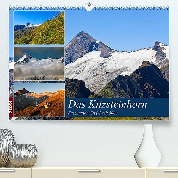 Das Kitzsteinhorn (Premium, hochwertiger DIN A2 Wandkalender 2023, Kunstdruck in Hochglanz), Christa Kramer