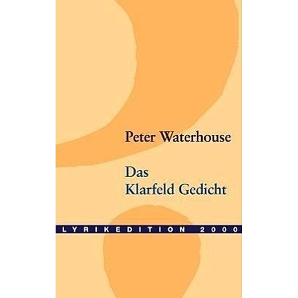 Das Klarfeld Gedicht, Peter Waterhouse