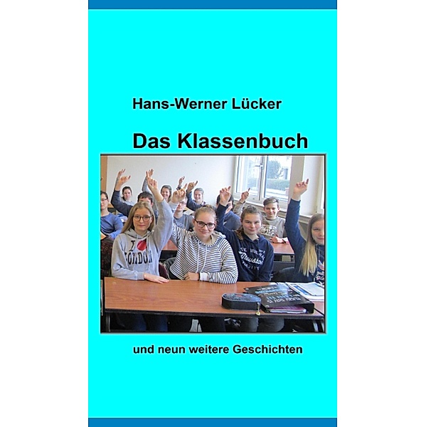 Das Klassenbuch, Hans-Werner Lücker