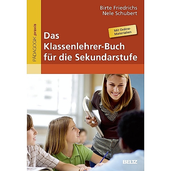 Das Klassenlehrer-Buch für die Sekundarstufe, Birte Friedrichs, Nele Schubert