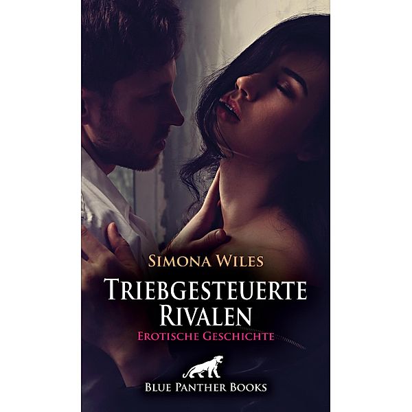 Das Klassentreffen: Triebgesteuerte Rivalen | Erotische Geschichte / Love, Passion & Sex, Simona Wiles