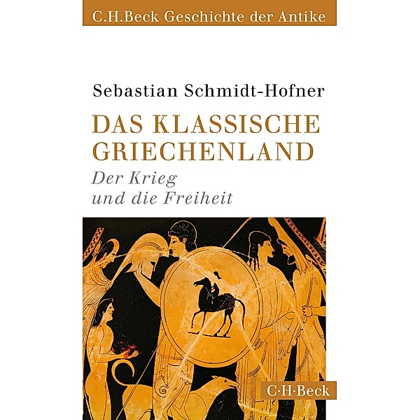 Das klassische Griechenland / Beck Paperback Bd.6152, Sebastian Schmidt-Hofner