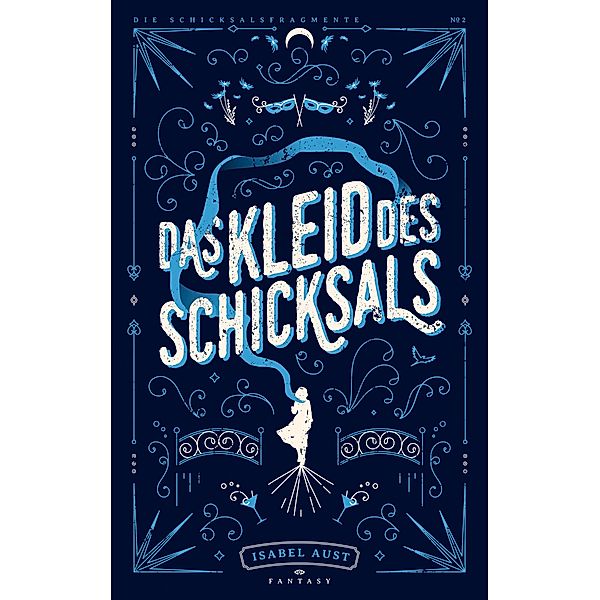 Das Kleid des Schicksals / Die Schicksalsfragmente Bd.2, Isabel Aust