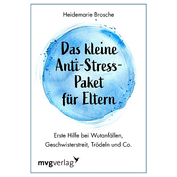Das kleine Anti-Stress-Paket für Eltern, Heidemarie Brosche