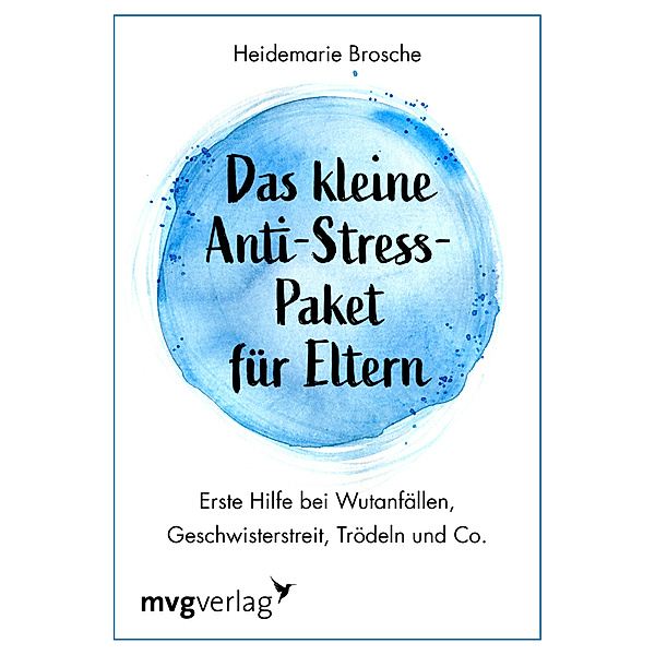 Das kleine Anti-Stress-Paket für Eltern, Heidemarie Brosche