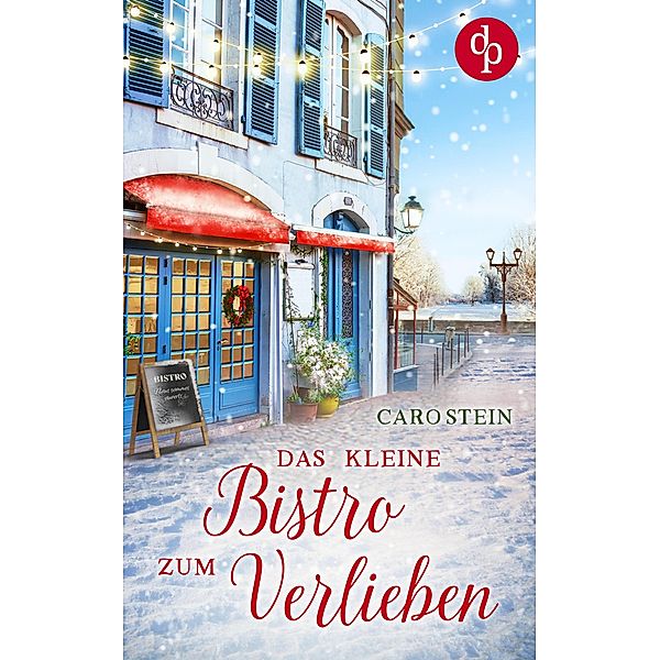 Das kleine Bistro zum Verlieben, Caro Stein