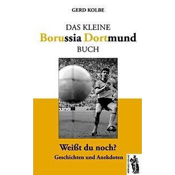 Das kleine Borussia Dortmund Buch, Gerd Kolbe