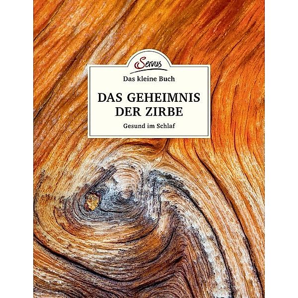 Das kleine Buch: Das Geheimnis der Zirbe, Maximilian Moser