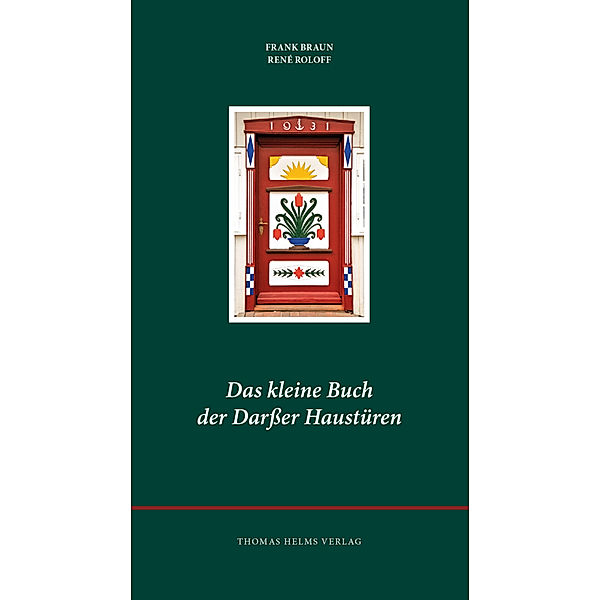 Das kleine Buch der Darsser Haustüren, Frank Braun, René Roloff