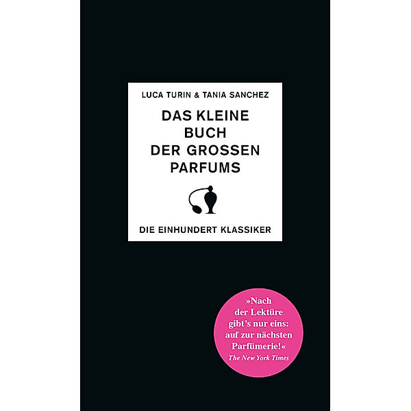 Das kleine Buch der großen Parfums, Luca Turin, Tania Sanchez