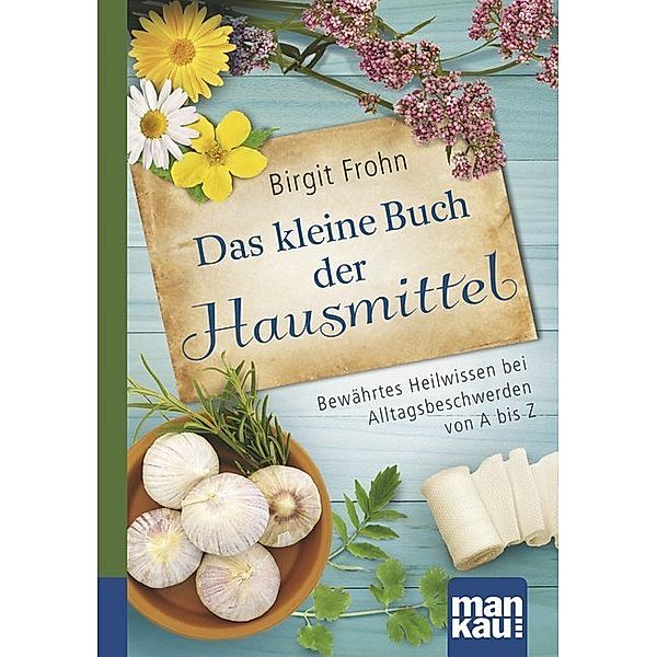 Das kleine Buch der Hausmittel, Birgit Frohn