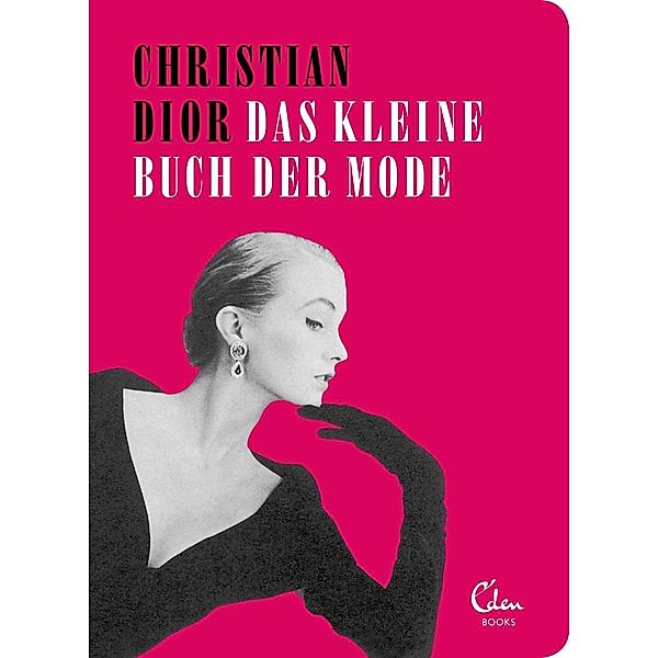 Das kleine Buch der Mode, Christian Dior