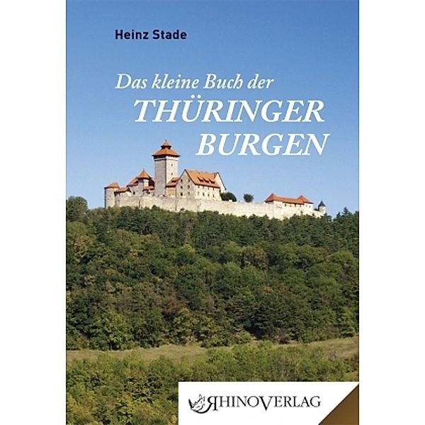 Das kleine Buch der Thüringer Burgen, Heinz Stade