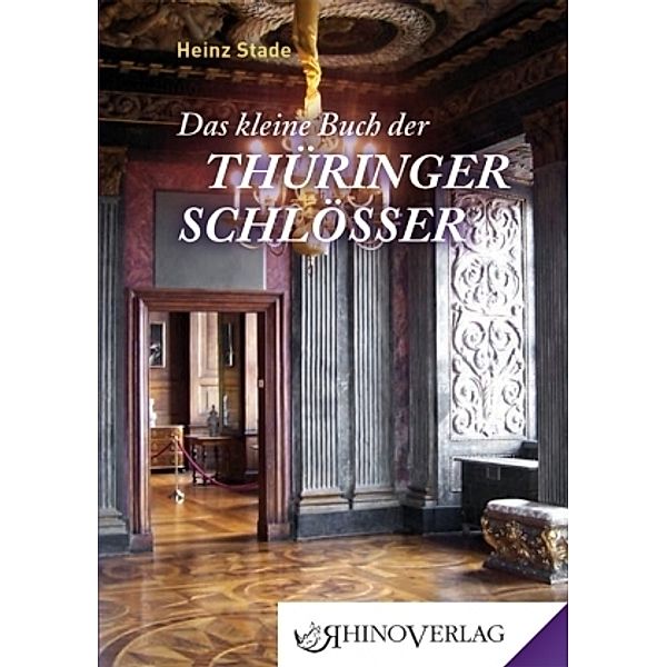 Das kleine Buch der Thüringer Schlösser, Heinz Stade