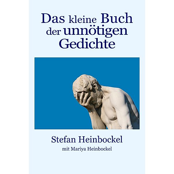 Das kleine Buch der unnötigen Gedichte, Stefan Heinbockel, Mariya Heinbockel