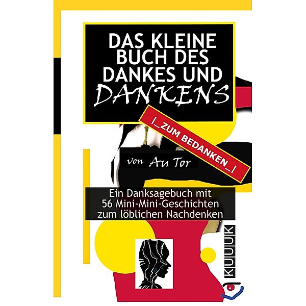 Das kleine Buch des Dankes und Dankens, Au Tor