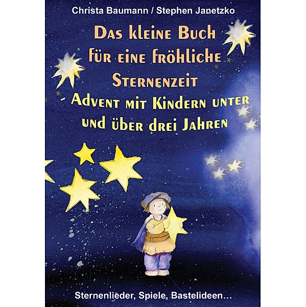 Das kleine Buch für eine fröhliche Sternenzeit, Christa Baumann, Stephen Janetzko