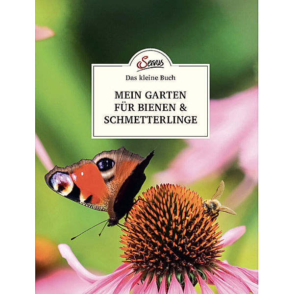 Das kleine Buch: Mein Garten für Bienen & Schmetterlinge, Veronika Schubert
