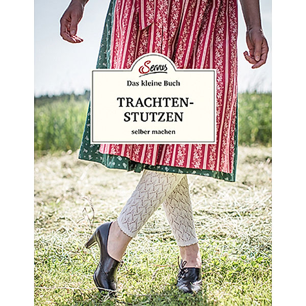 Das kleine Buch: Trachtenstutzen selber machen, Ursula Wurm