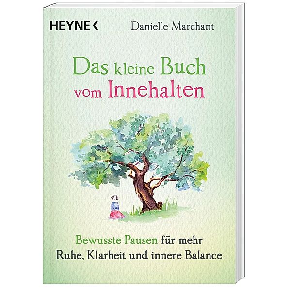 Das kleine Buch vom Innehalten / Das kleine Buch Bd.8, Danielle Marchant