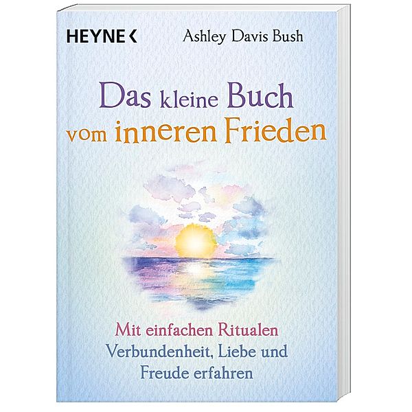 Das kleine Buch vom inneren Frieden, Ashley Davis Bush