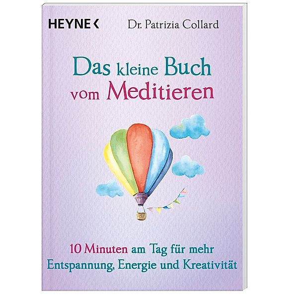 Das kleine Buch vom Meditieren / Das kleine Buch Bd.6, Patrizia Collard