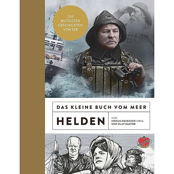 Das kleine Buch vom Meer: Helden / KLEINES BUCH VOM MEER, Olaf Kanter
