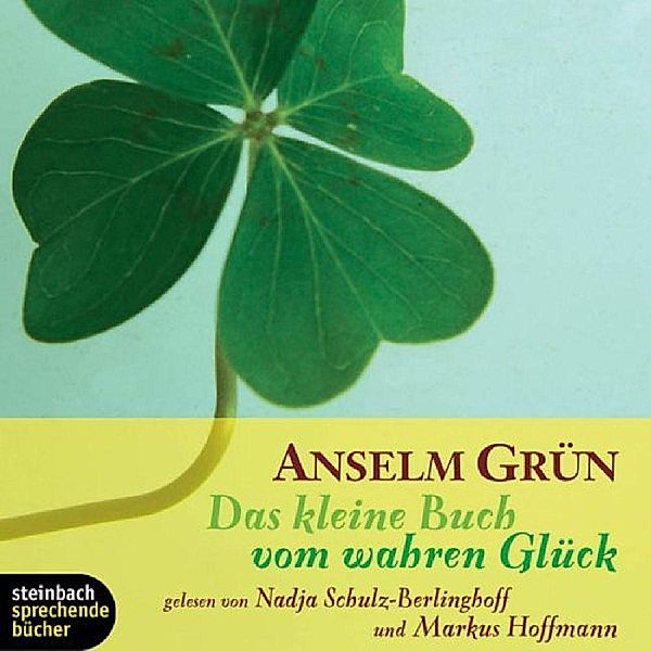 Das kleine Buch vom wahren Glück,1 Audio-CD, Anselm Grün