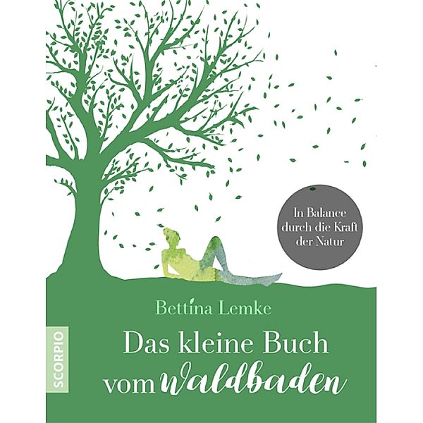 Das kleine Buch vom Waldbaden, Bettina Lemke