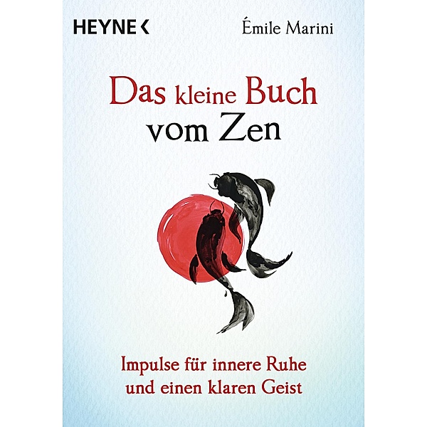 Das kleine Buch vom Zen / Das kleine Buch Bd.19, Émile Marini