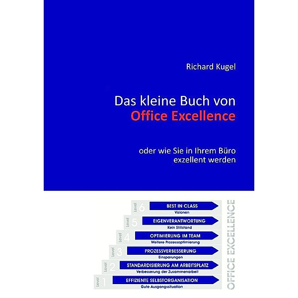 Das kleine Buch von Office Excellence, Richard Kugel