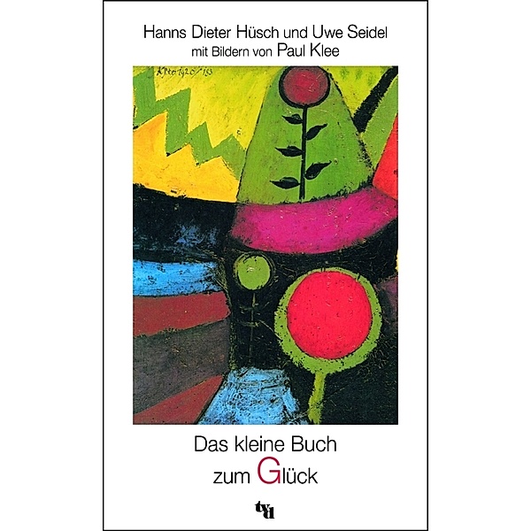 Das kleine Buch zum Glück, Hanns Dieter Hüsch, Uwe Seidel
