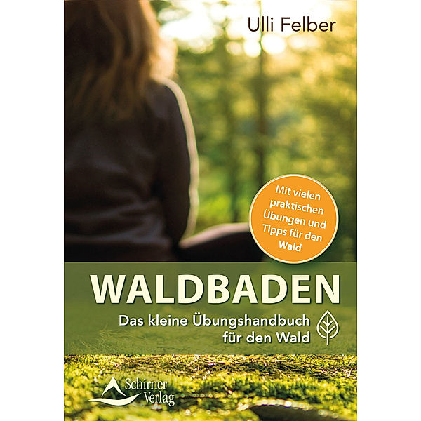 Das kleine Buch zum Waldbaden, Ulli Felber