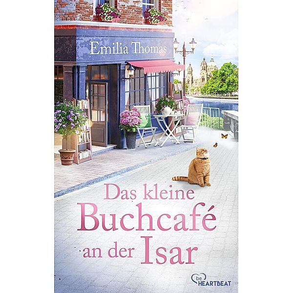 Das kleine Buchcafé an der Isar / Die Buchcafé-Reihe Bd.1, Emilia Thomas