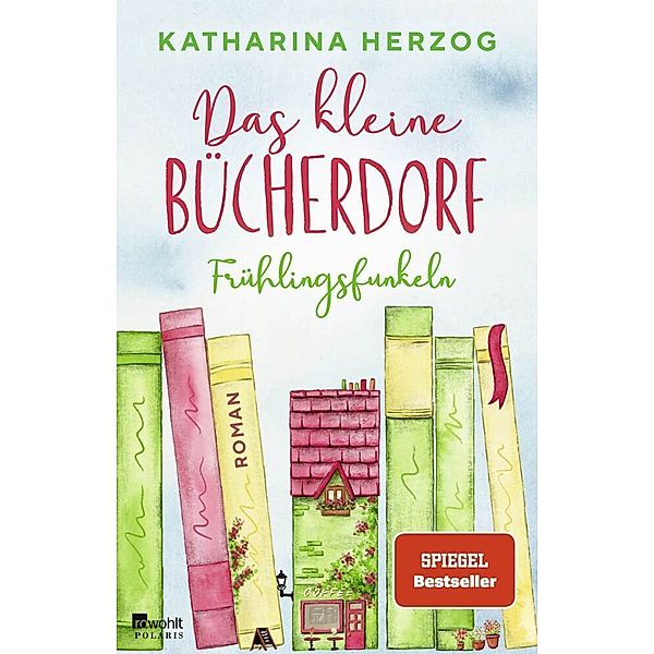 Das kleine Bücherdorf: Frühlingsfunkeln / Das schottische Bücherdorf Bd.2, Katharina Herzog