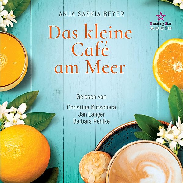 Das kleine Café am Meer, Anja Saskia Beyer