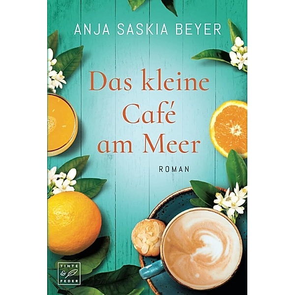 Das kleine Café am Meer, Anja Saskia Beyer