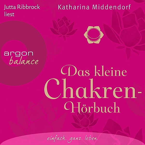 Das kleine Chakren-Hörbuch, Katharina Middendorf