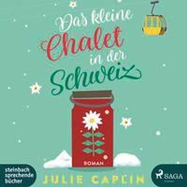 Das kleine Chalet in der Schweiz, 2 Audio-CD, 2 MP3 Hörbuch