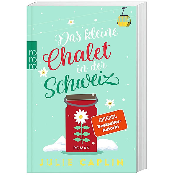 Das kleine Chalet in der Schweiz / Romantic Escapes Bd.6, Julie Caplin