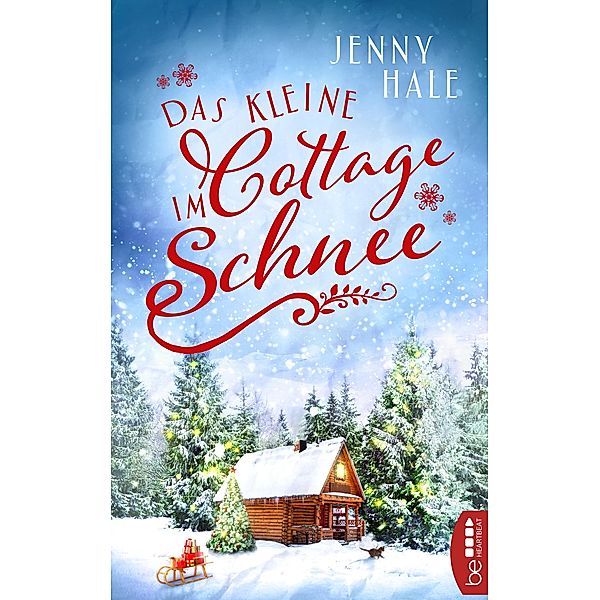 Das kleine Cottage im Schnee / Weihnachtsromane fürs Herz von der Queen of Christmas Bd.5, Jenny Hale